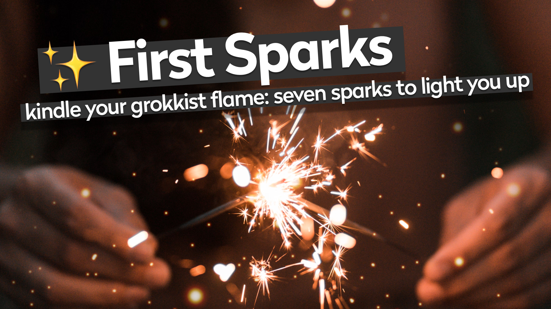 ✨ First Sparks