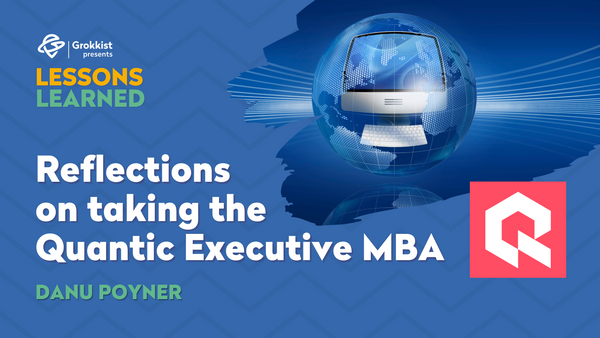 Reflections on taking the Quantic Executive MBA