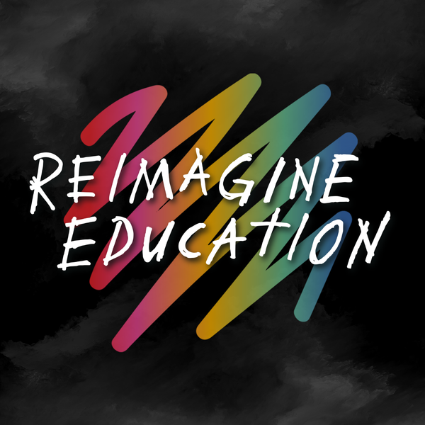 ❤️‍🔥 Reimagine Education