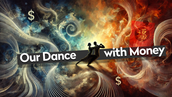 Our Dance with Money