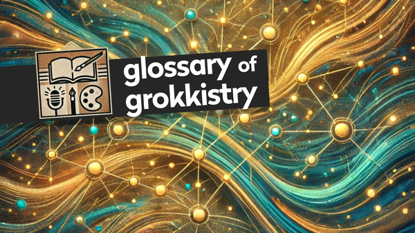 Glossary of grokkistry